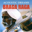 Dreamusic Braga Raga Acoustic Dreams Серия: Dream Music инфо 772q.