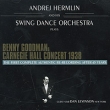 Andrej Hermlin, Swing Dance Orchestra Benny Goodman's Carnegie Hall Concert 1838 (2 CD) Формат: 2 Audio CD (Jewel Case) Дистрибьюторы: Amiga, SONY BMG Russia Лицензионные товары инфо 3013q.